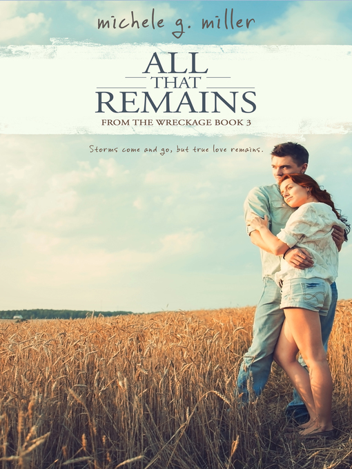 Title details for All That Remains by Michele G Miller - Available